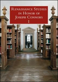 Renaissance Studies In Honor Of Joseph Connors. Ediz. Inglese, Italiana E Francese  di Aa.vv. Israels M. (cur.) Waldman L. A - Libro