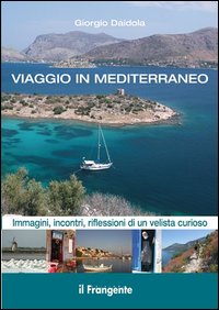 Viaggio_In_Mediterraneo_Immagini_Incontri,_Riflessioni_Di_Un_Velista_Curioso._Ediz._Illustrata_-Daidola_Giorgio