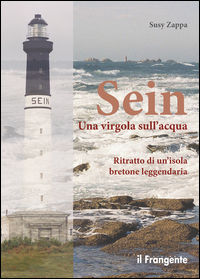 Sein Una Virgola Sull`acqua Ritratto Di Un`isola Bretone Leggendaria  di Zappa Susy - Libro