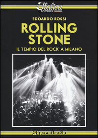 Rolling_Stone_Il_Tempio_Del_Rock_A_Milano_-Rossi_Edoardo