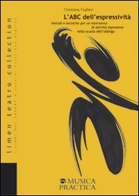 Abc Dell`espressivita` Metodi E Tecniche Per Un Intervento Di Attivita` Espressive Nella Scuol...  di Voglino Cristiana - libri