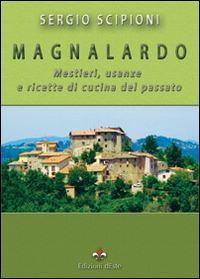 Magnalardo Mestieri Usanze E Ricette Di Cucina Del Passato  di Scipioni Sergio - libri