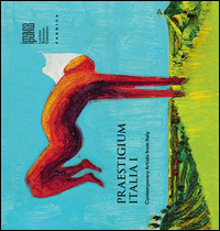 Praestigium Italia. Contemporary Artists From Italy  di Aa.vv. Beatrice L. (cur.) Cuminetti S - libri