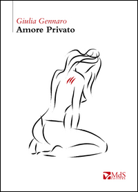 Amore Privato  di Gennaro Giulia - Libro Amore Privato  di Gennaro Giulia - Libro