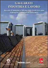 Gallarate Industria E Lavoro  di Aavv - Libro