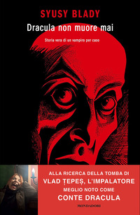 Dracula Non Muore Mai. Storia Vera Di Un Vampiro Per Caso di Syusy Blady - libri Dracula Non Muore Mai. Storia Vera Di Un Vampiro Per Caso di Syusy Blady - libri