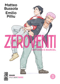Zeroventi. Antonio E Marcel  di Bussola Matteo - libri
