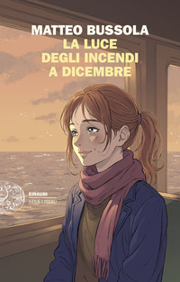 Luce Degli Incendi A Dicembre (la) di Bussola Matteo - libri Luce Degli Incendi A Dicembre (la) di Bussola Matteo - libri