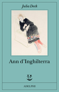 Ann D`inghilterra  di Deck Julia - libri