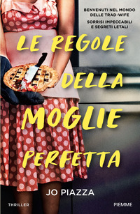 Regole Della Moglie Perfetta (le) di Piazza Jo - libri Regole Della Moglie Perfetta (le) di Piazza Jo - libri