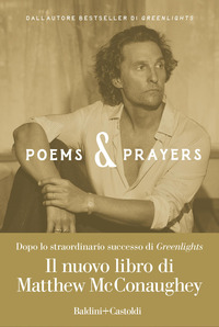 Poems & Prayers di Mcconaughey Matthew - libri Poems & Prayers di Mcconaughey Matthew - libri