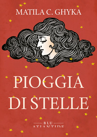 Pioggia Di Stelle di Ghyka Matila C. - libri Pioggia Di Stelle di Ghyka Matila C. - libri
